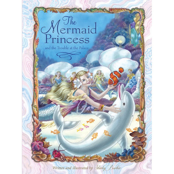 Shirley Barber Book  |  Mermaid Princess & Trouble at the Palace Hardback